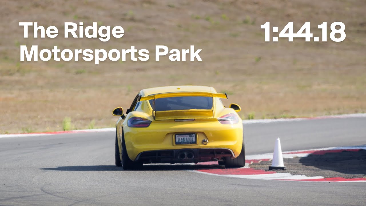 Ridge Motorsports Park, 1:44.18 — Porsche 981 Cayman 4.2L
