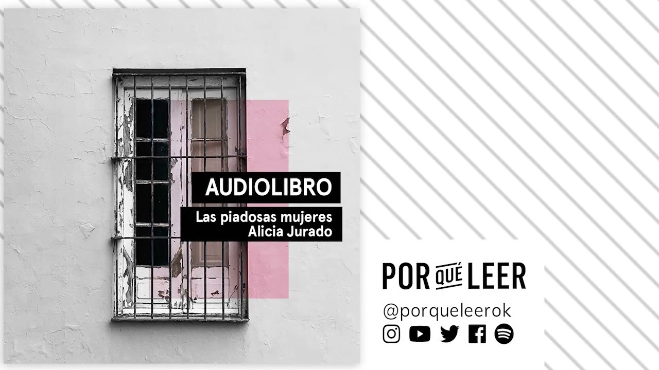 LAS PIADOSAS MUJERES - Alicia Jurado | Audiolibro voz humana | Audiolibros Por qué leer