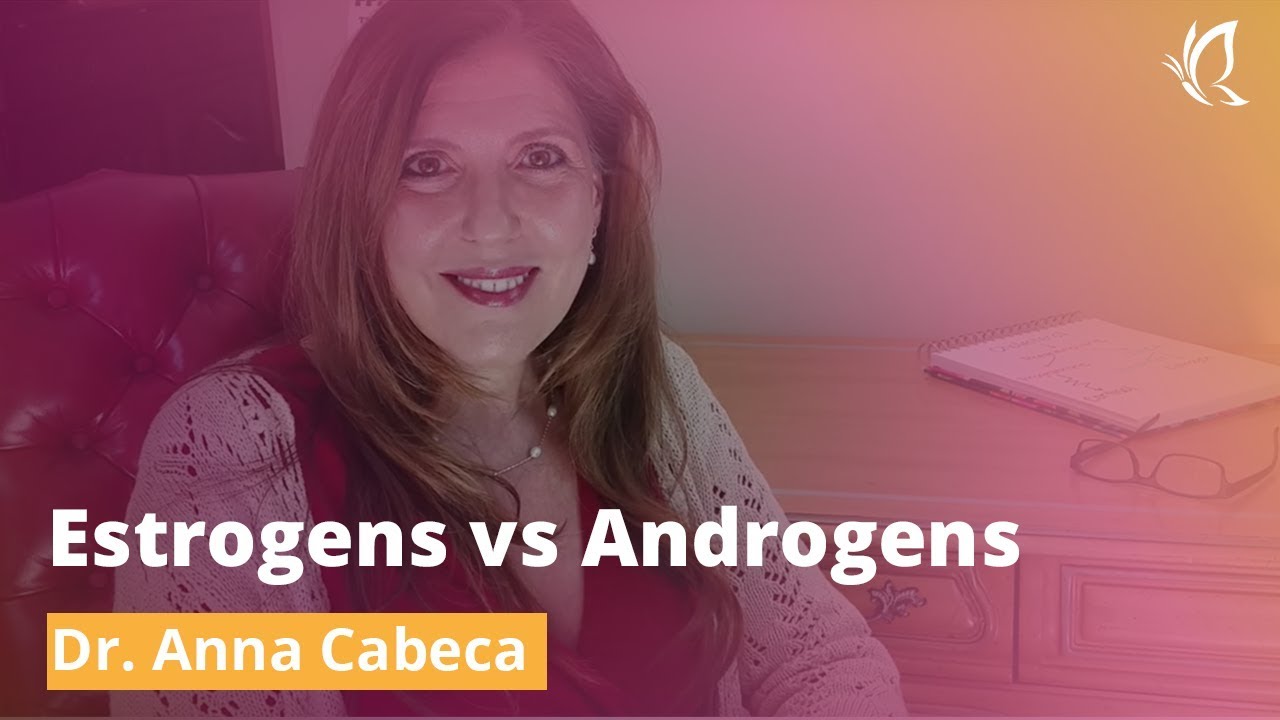 Estrogens vs Androgens