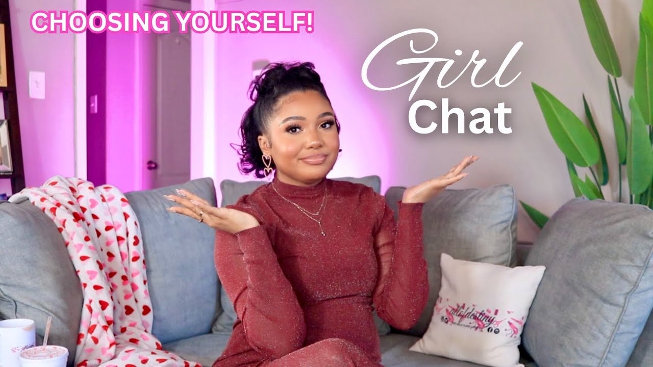 GIRL CHAT: No Kids, No Husband! Self-Love, Choosing Myself & Living Life to the Fullest.