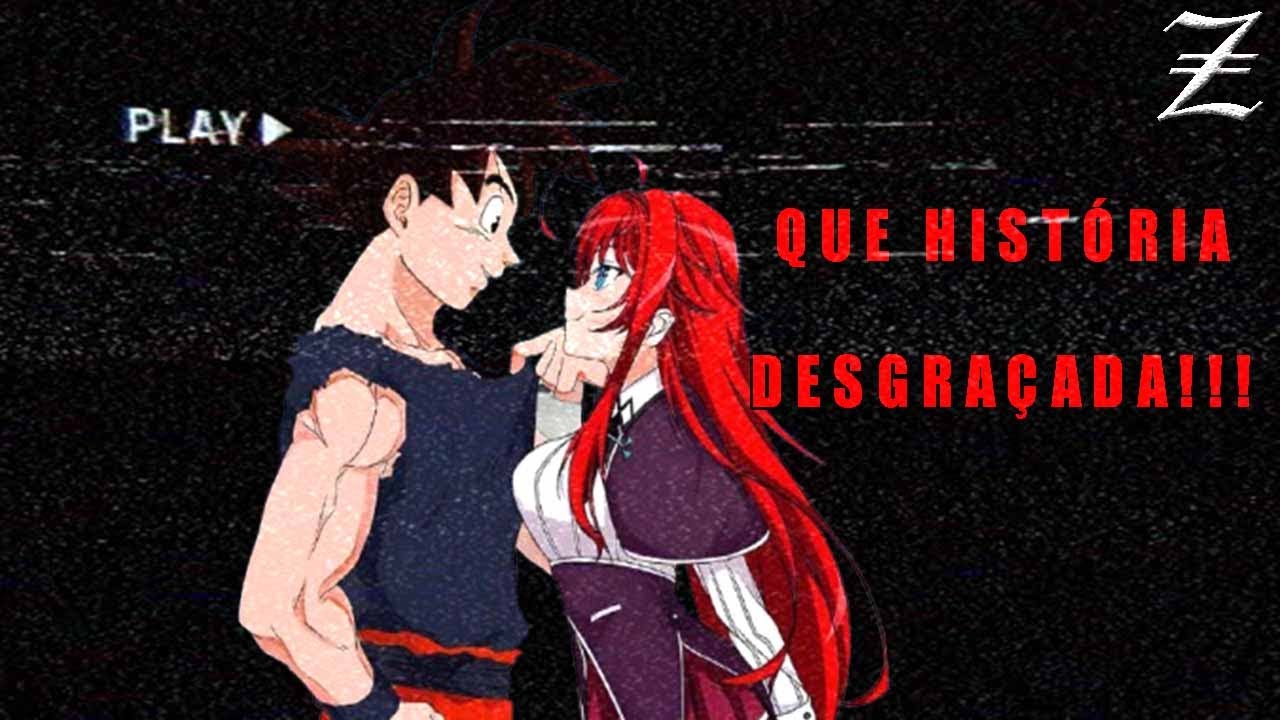 Essa Fanfic é TENEBROSA! (Dragon Ball x Highschool DxD)
