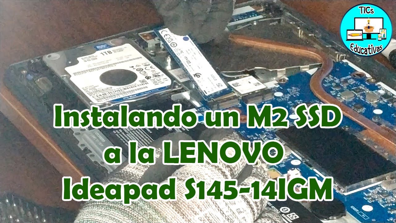 Instalando un M2 SSD a la Lenovo Ideapad S145-14IGM | Tuneando una de mis favoritas las LENOVO