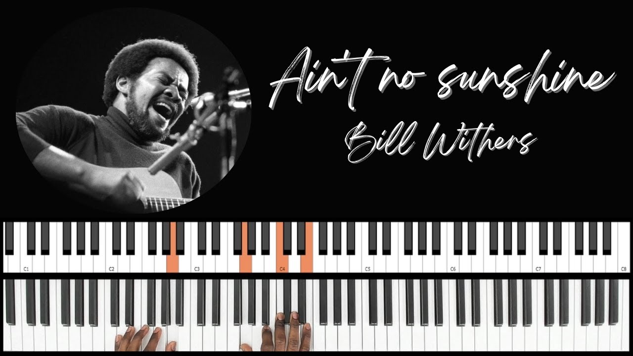 Bill Withers - AIN'T NO SUNSHINE (EASY Piano Tutorial)
