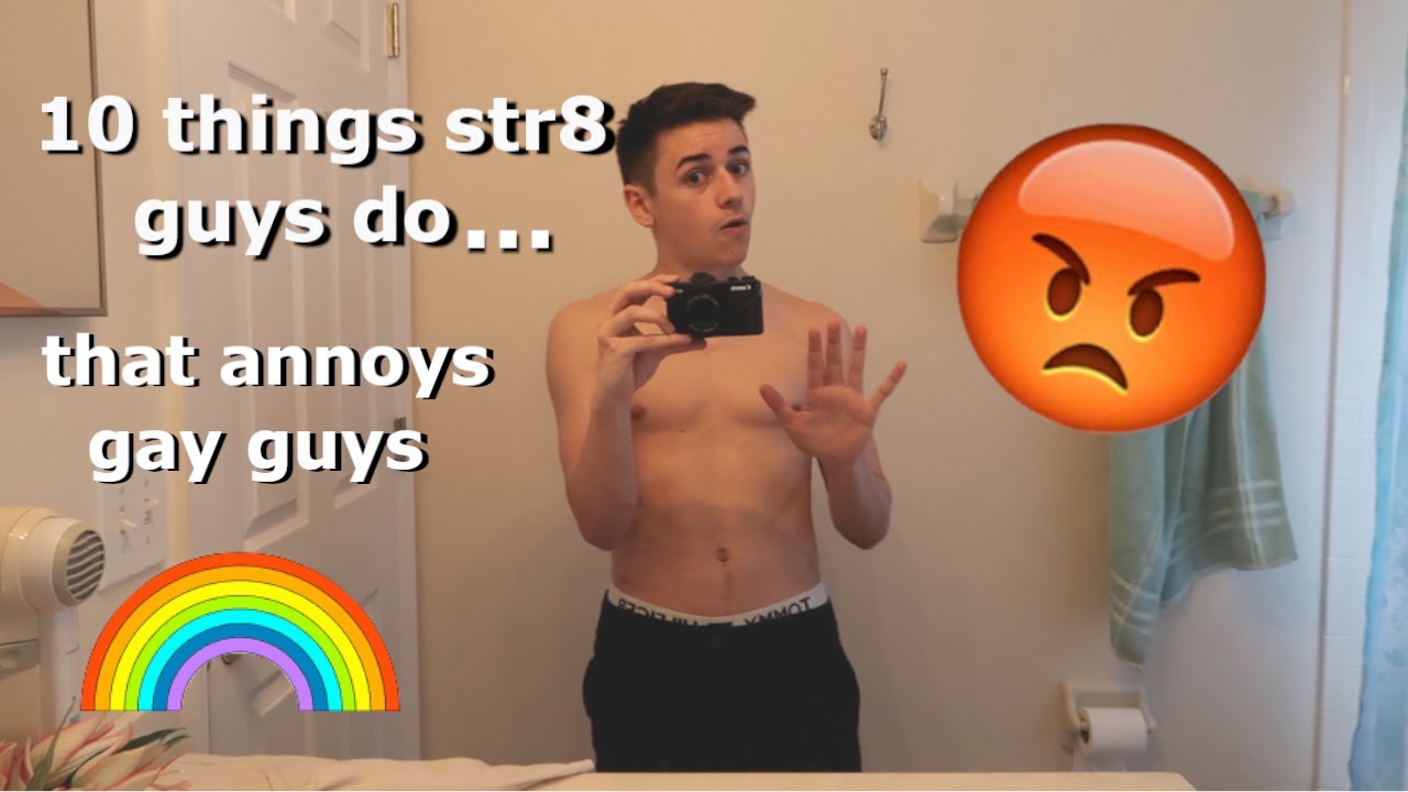 10 things straight guys do that annoys gay guys