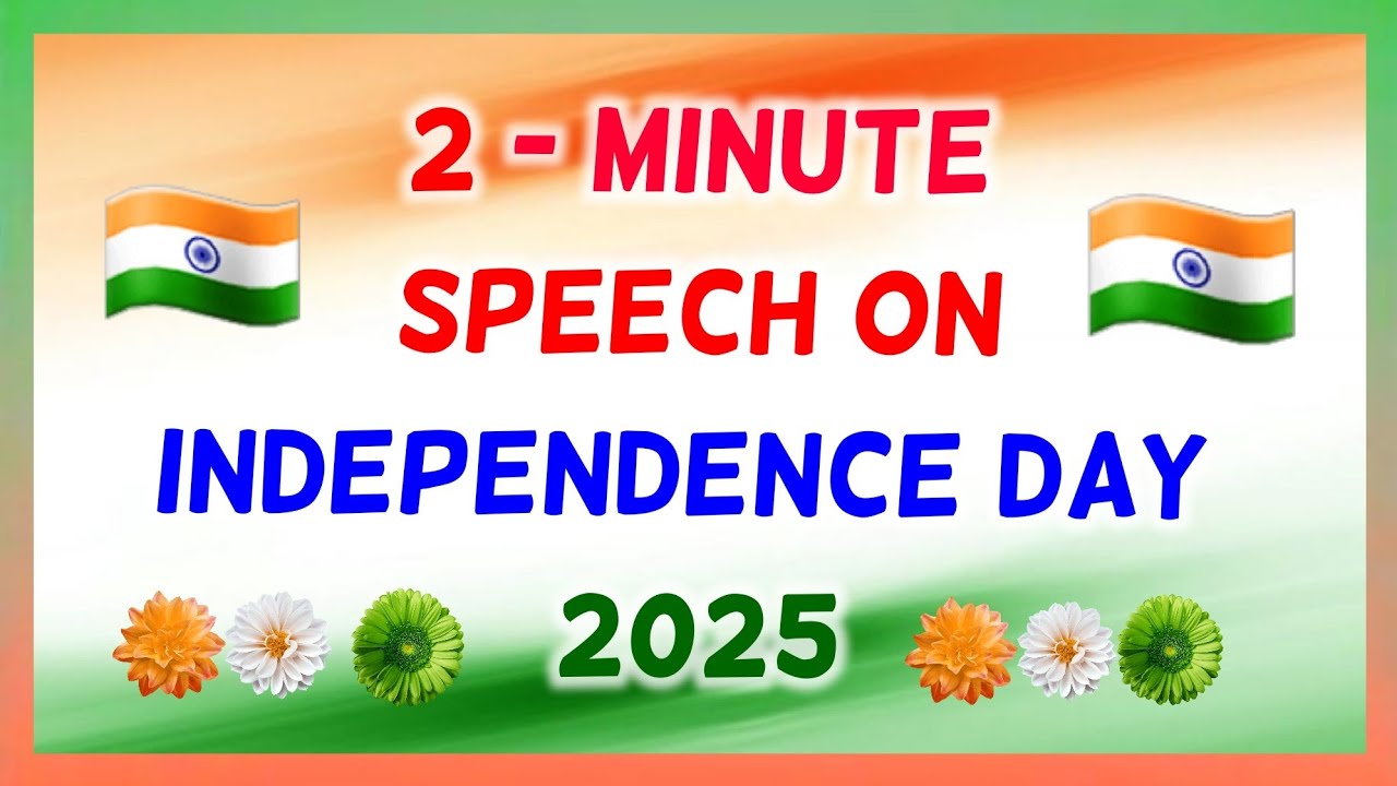 Independence day speech 2025 in english | 2 minute speech on Independence Day 2025 |15 August speech