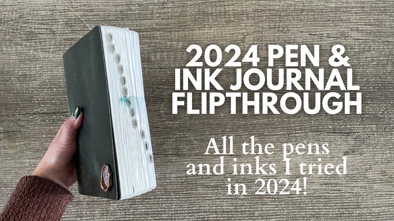 Pen & Ink Journal 2024 Flipthrough // All the Pens and Inks I used in 2024!