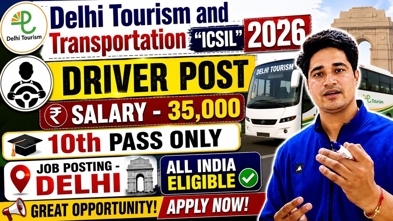 🔥 Delhi - Driver Post 💪 10th Pass Eligible ✅All India Eligible 💪 ICSIL Recruitment 2026 Apply Online