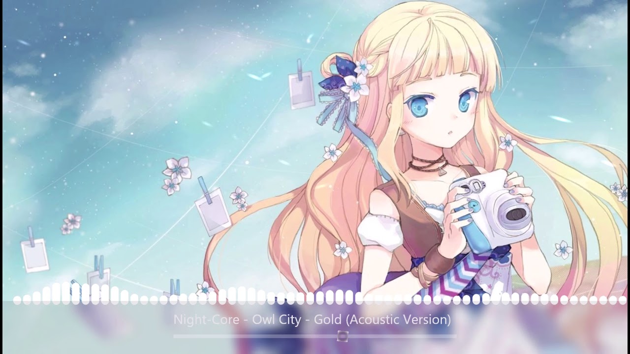 Night-Core - Owl City - Gold (Acoustic Version)