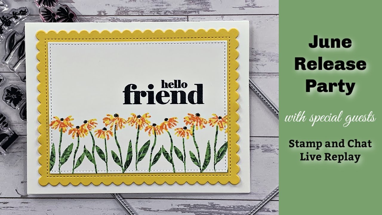 June Release Party - with Special Guests - Stamp and Chat Live Replay