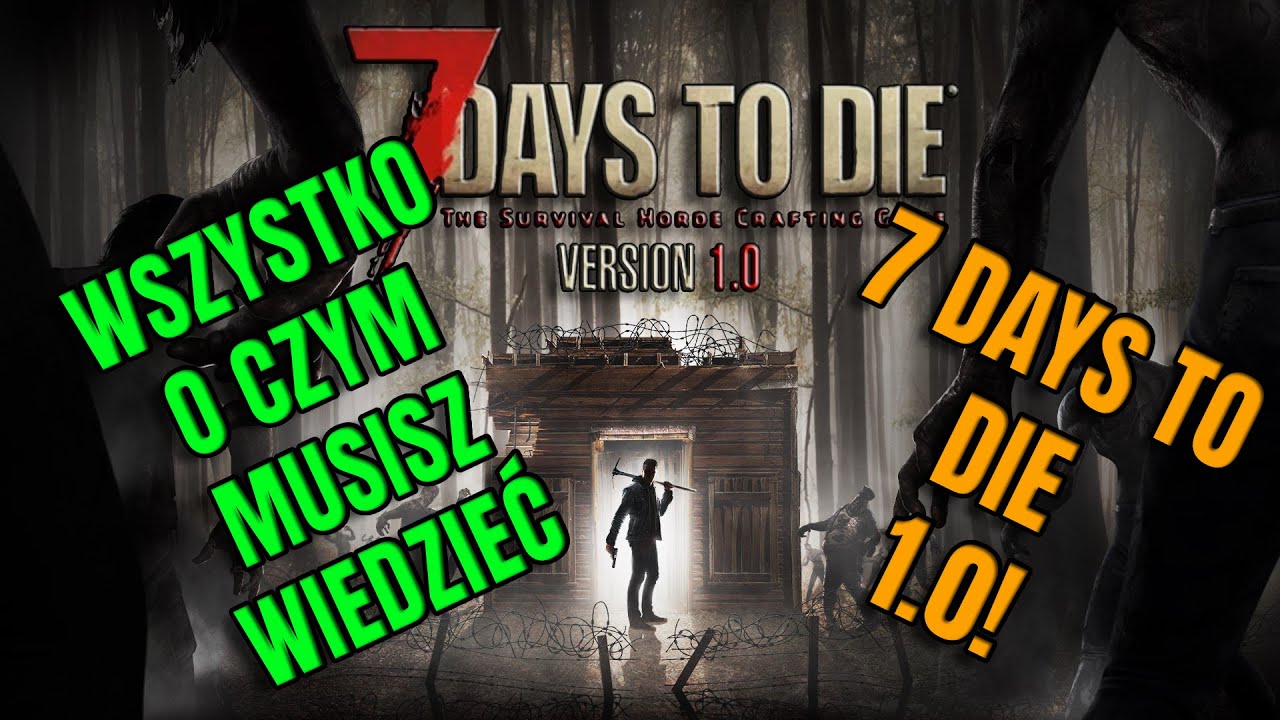 WSZYSTKO CO MUSISZ WIEDZIEĆ O 7DAYS TO DIE 1.0 (ALPHA 22) #7daystodie #alpha22 #1.0