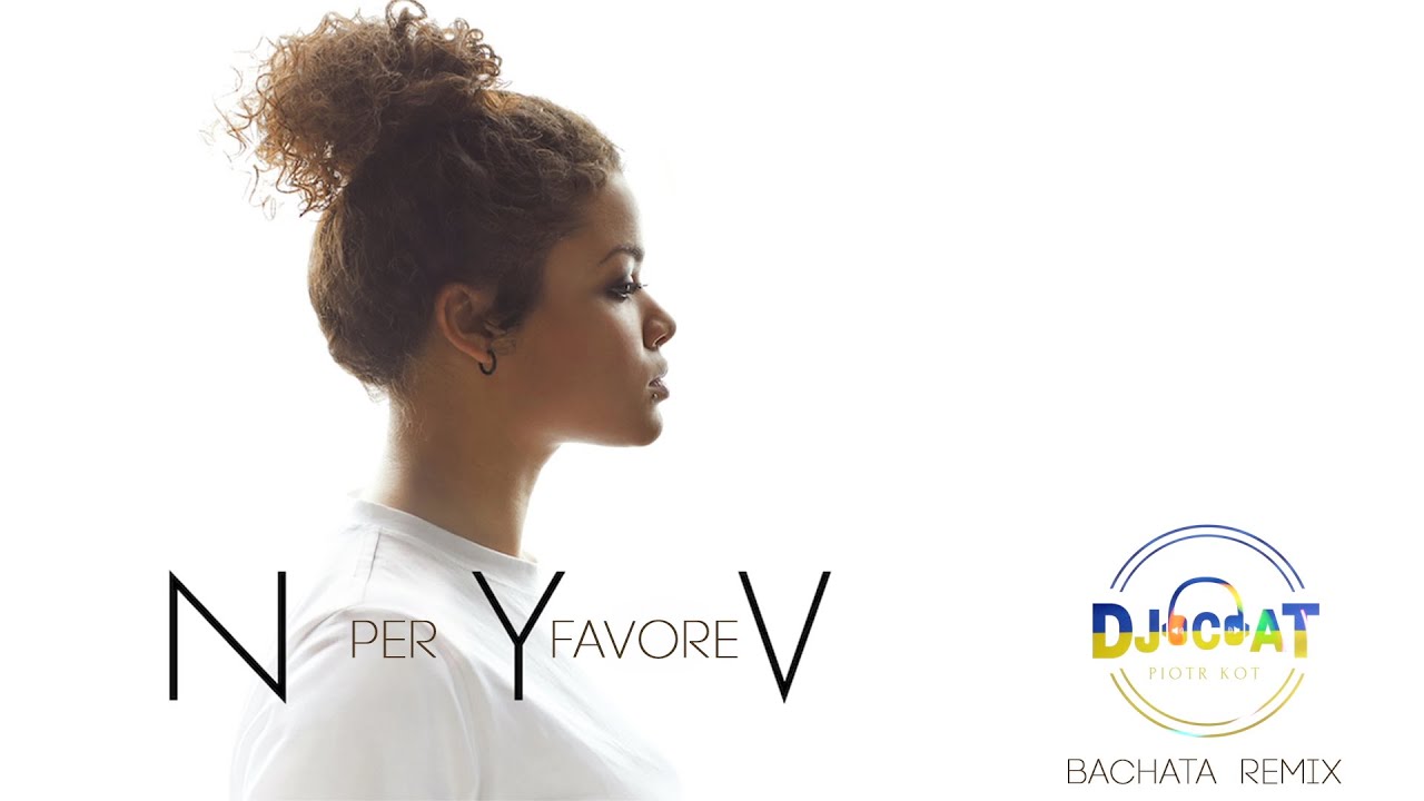 NYV - Per favore (DJ Cat Bachata Remix)