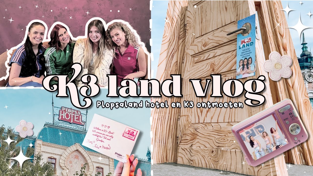 K3 LAND IN PLOPSALAND BELGIUM 🌟🌈 | OPTREDEN, MEET & GREET EN HOTEL | VLOG