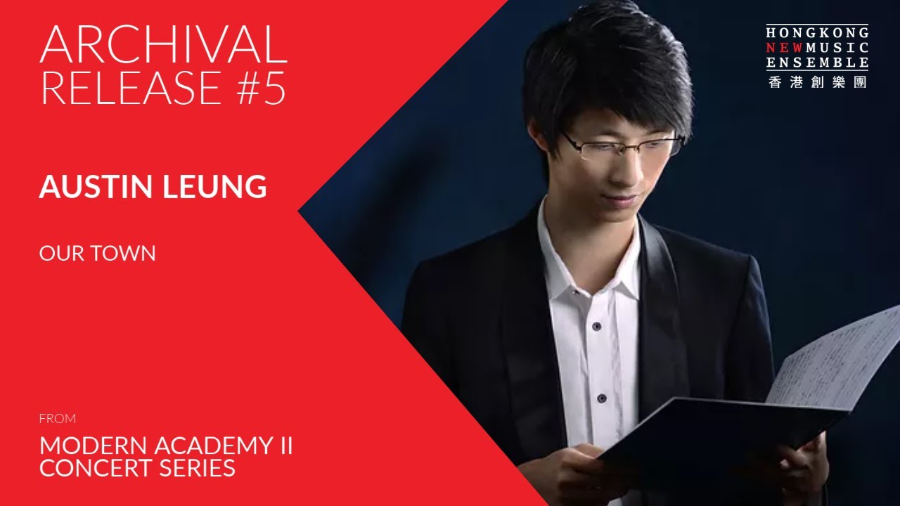 HKNME Archival Release #5: Excerpts from &laquo; Our Town &raquo; (Austin LEUNG)