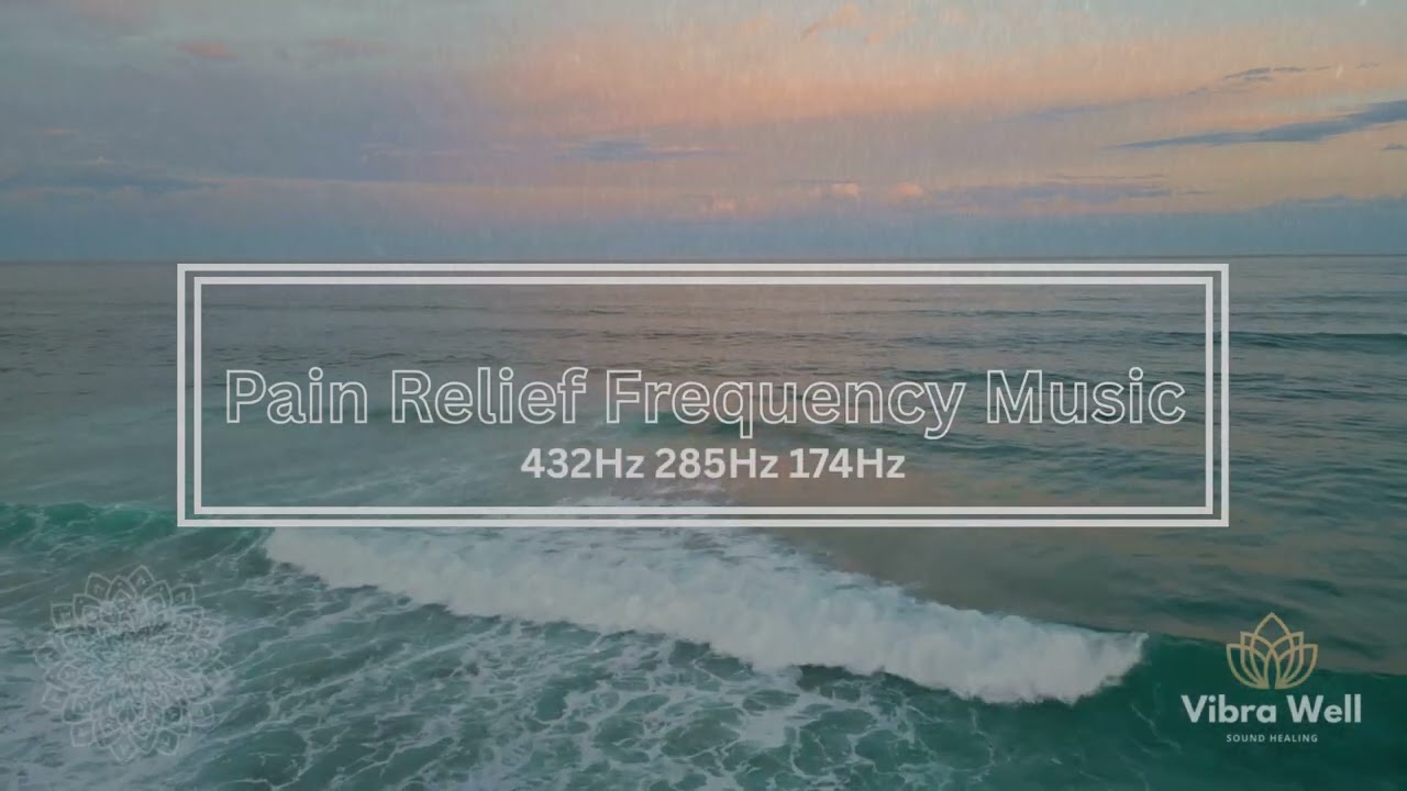 Pain Relief Frequency Music | 174Hz + 285Hz + 432Hz with Ocean Waves (1 Hour)