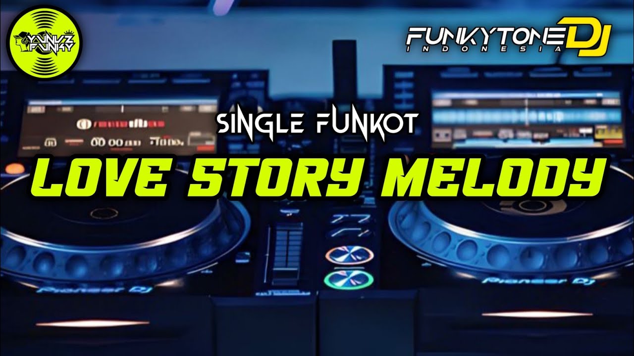 Melody Funkot - LOVE STORY MELODY #Funkytonestyle