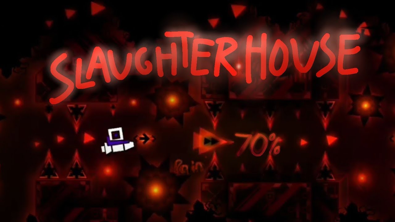(TOP 1 MOBILE) SLAUGHTERHOUSE 70% // GEOMETRY DASH