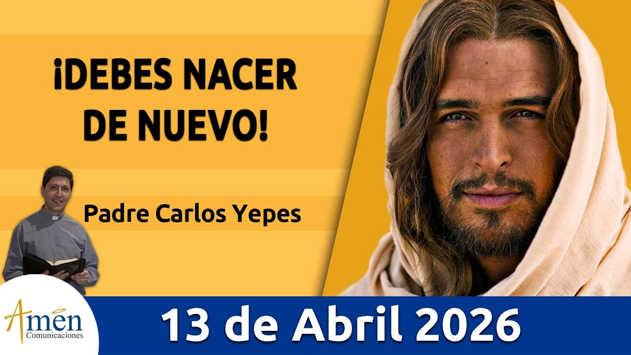 Evangelio De Hoy Lunes 13 Abril 2026 #PadreCarlosYepes l Juan 3,1-8 #Evangelio lEvangelio hoy