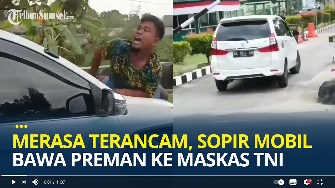 Pria Diduga Preman Naik ke Kap Mobil, Sopir Mobil Terus Melaju hingga Markas TNI