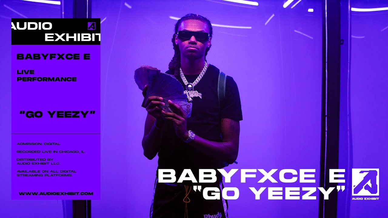 Babyfxce E - Go Yeezy (Live Performance) | Audio Exhibit