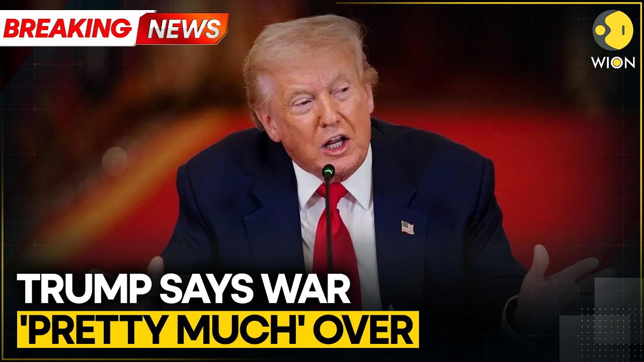 US-Iran War: Trump Says Iran War &ldquo;Pretty Much Over&rdquo; | WION Breaking