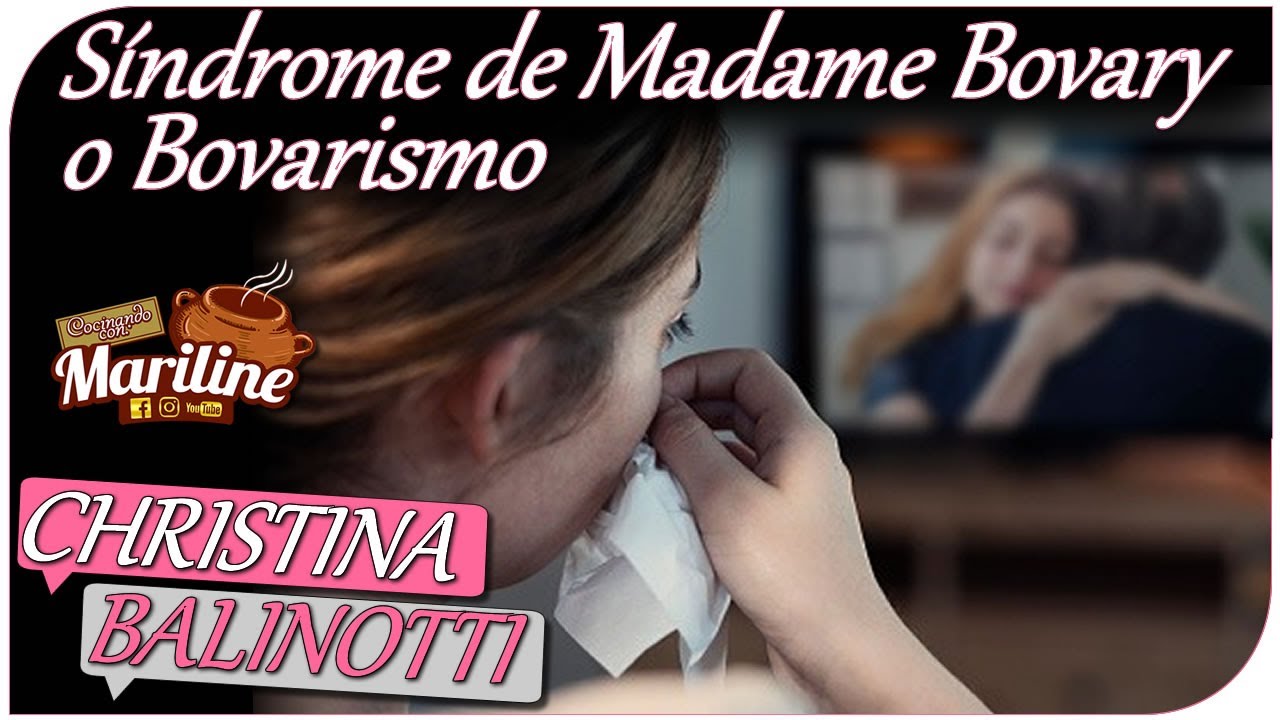 Síndrome de Madame Bovary o Bovarismo
