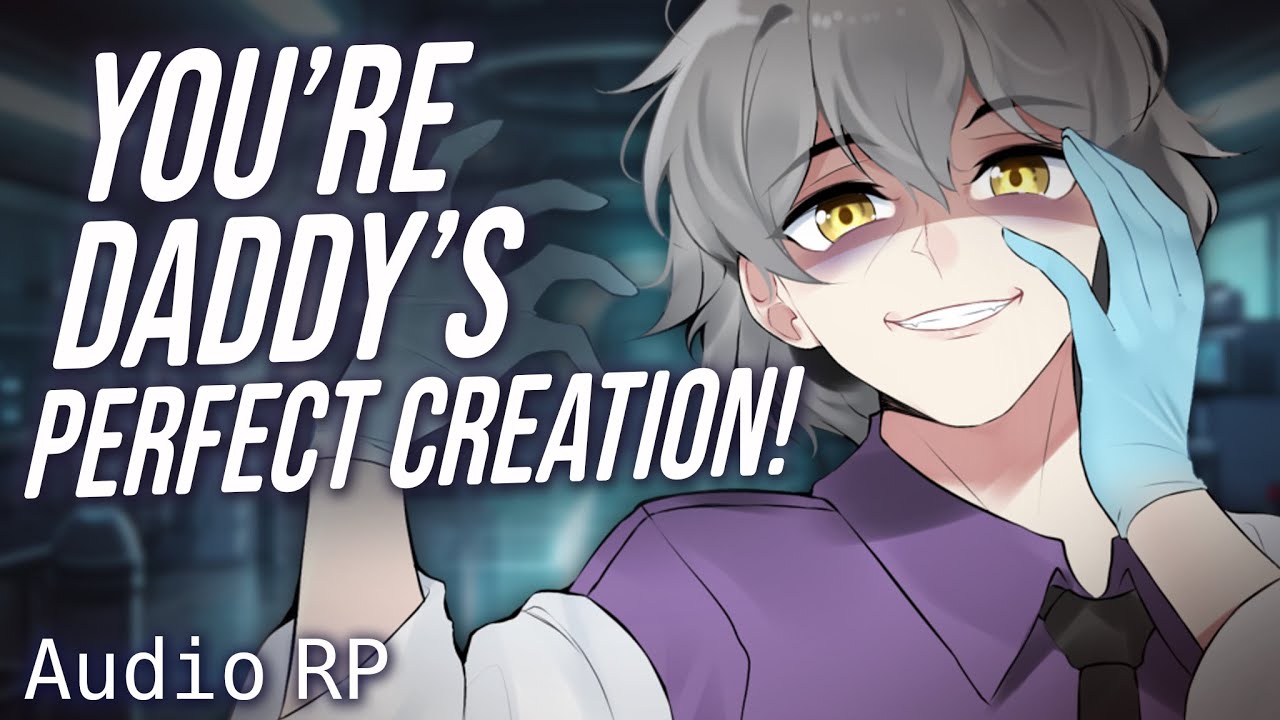 Daddy Will Make You MORE Perfect~ [Possessive Scientist] [Slightly Yandere] [ASMR RP] [M4A]