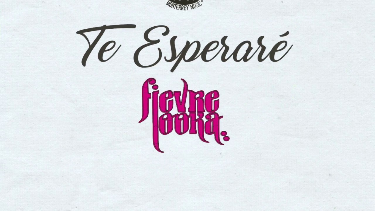 Fievre Looka - Te Esperare (Video Lyric)