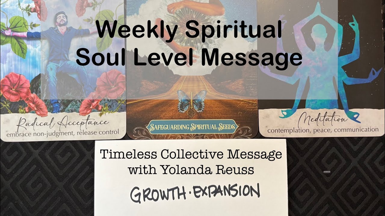 Weekly Soul Level Message. Timeless Collective Message 