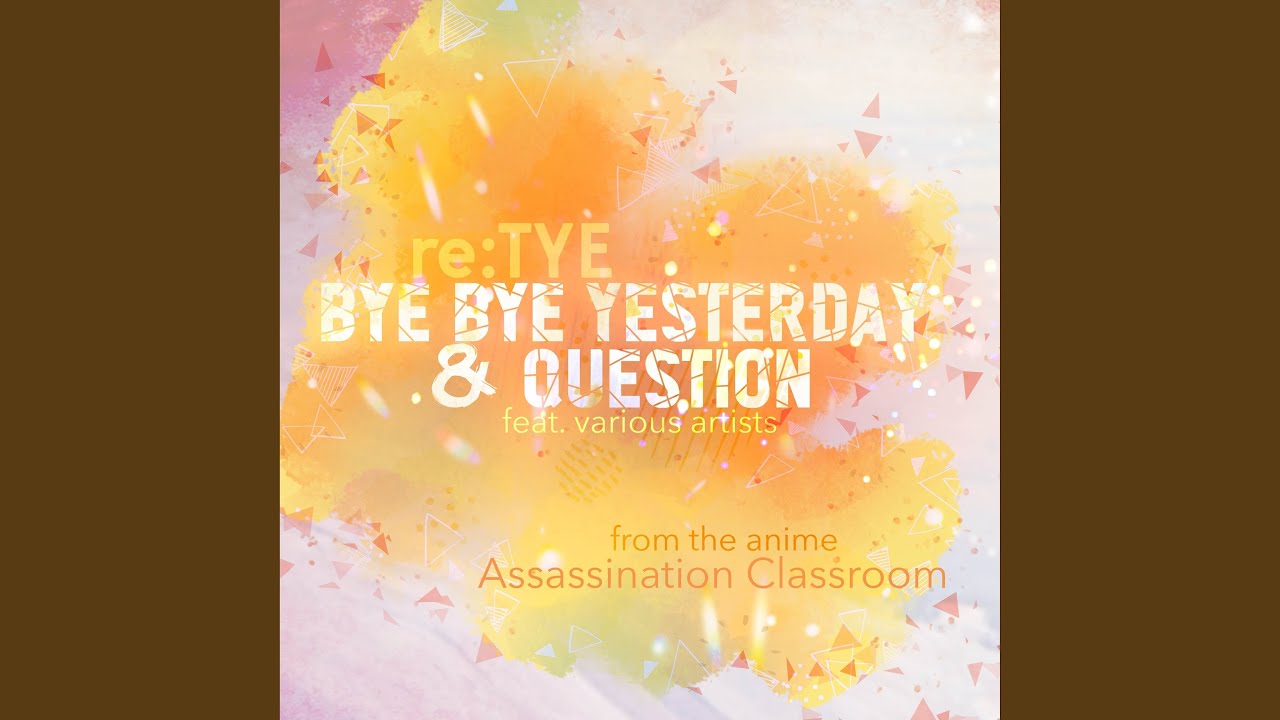 Bye Bye Yesterday (From 