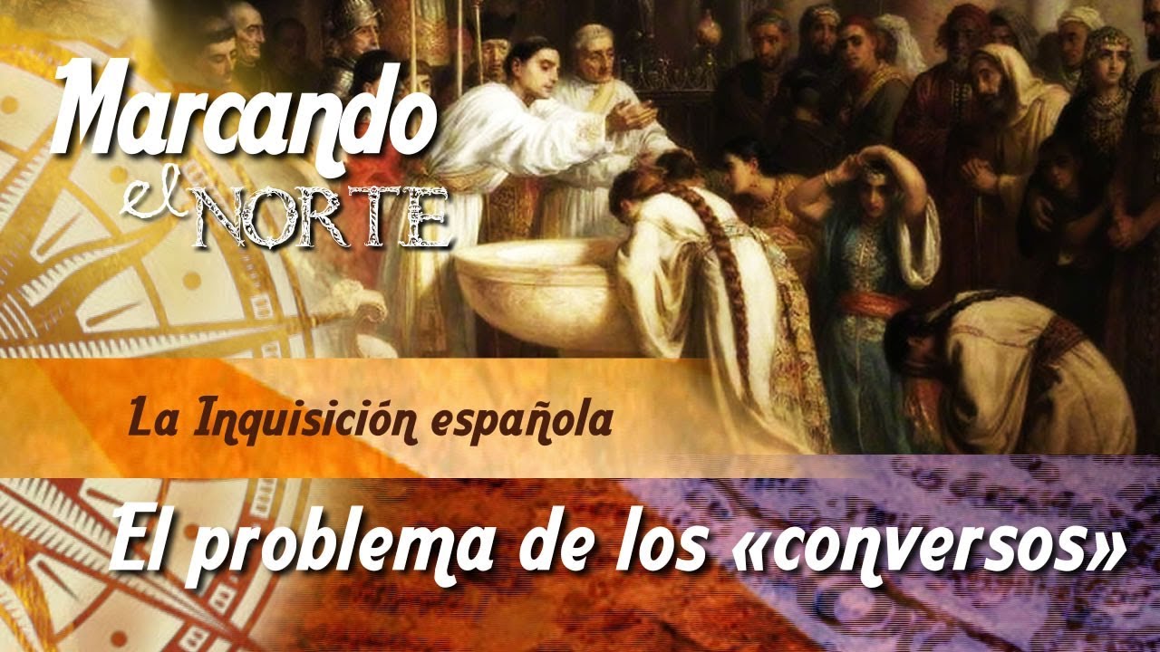 M.N. La Inquisición española - El problema de los «conversos» 2/7
