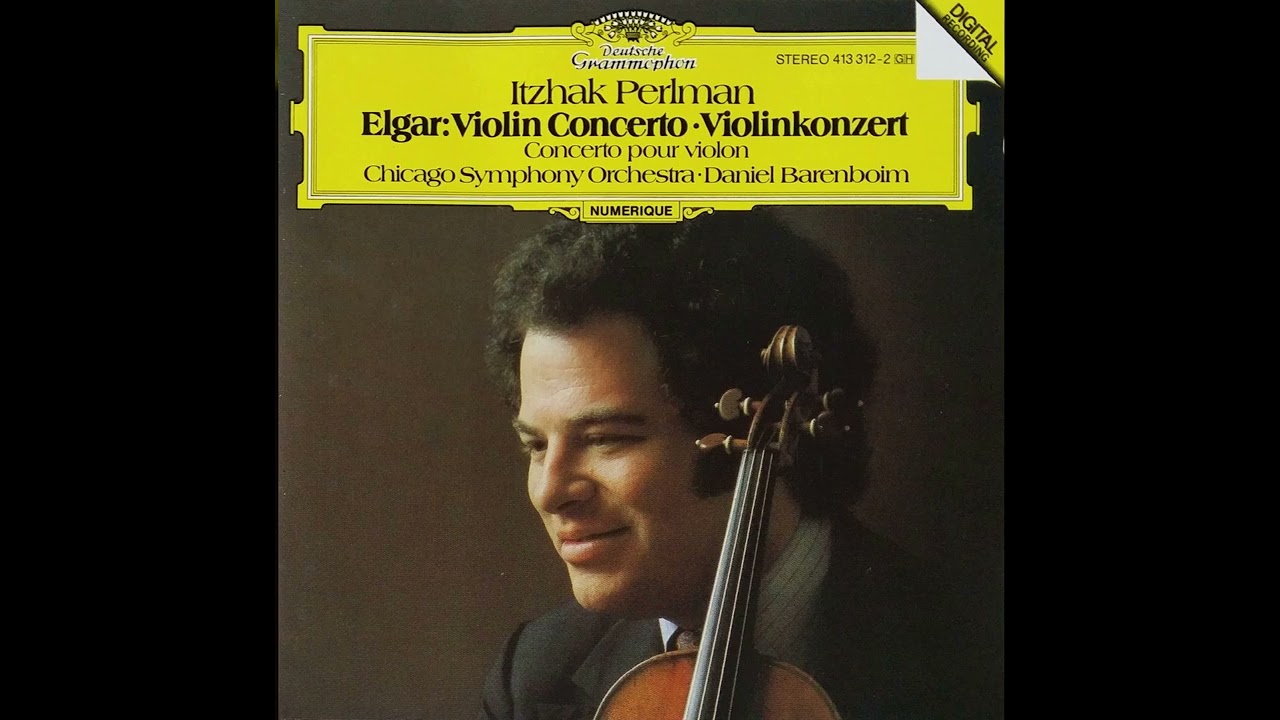 Elgar: Concerto for Violin and Orchestra in B minor, Op. 61 - Itzhak Perlman, violin