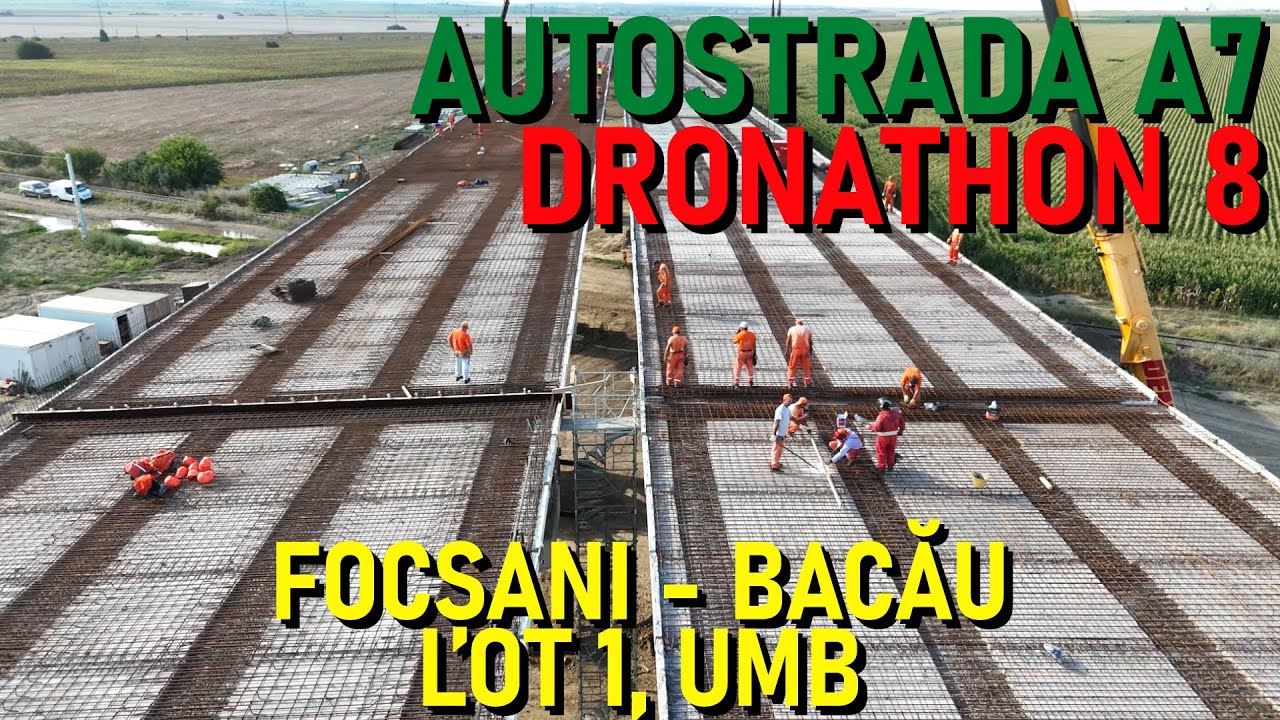 Autostrada A7 - Focșani - Bacău, Lot 1, Filmare Integrală, UMB [19.08.2025] [Ep. 12 - 60%]