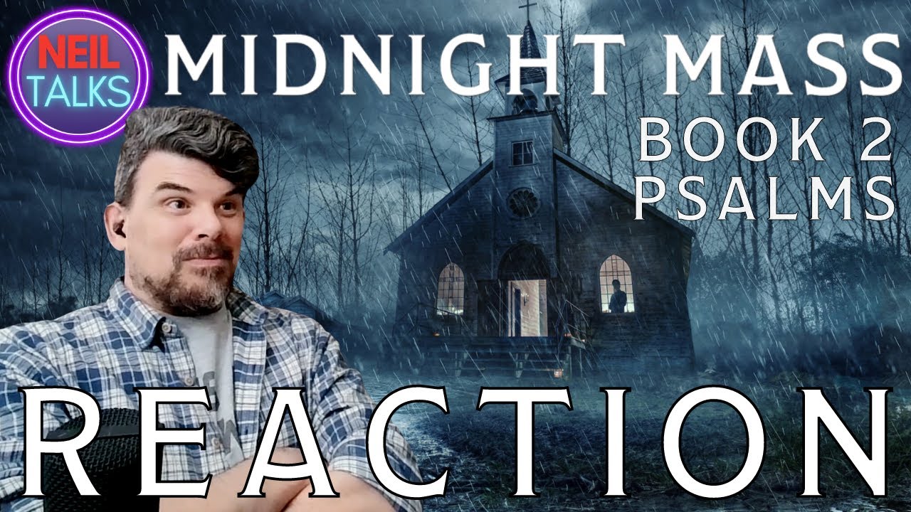 Midnight Mass Reaction - Book 2 - Psalms - This doesn't FEEL like horror...