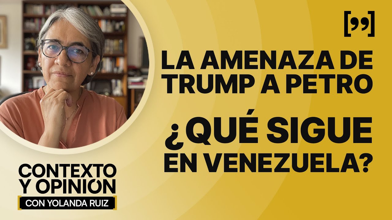 La amenaza de Trump a Petro. ¿Qué sigue en Venezuela?