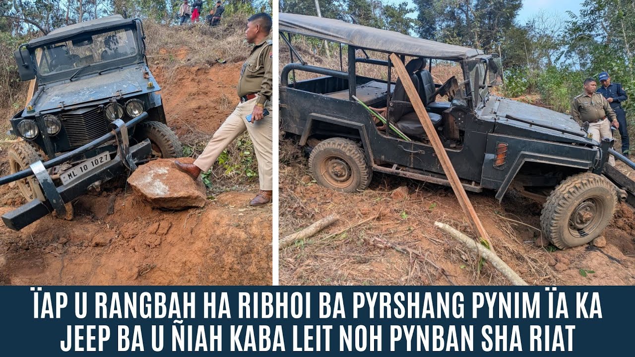 ÏAP U RANGBAH HA RIBHOI BA PYRSHANG PYNIM ÏA KA JEEP BA U ÑIAH KABA LEIT NOH PYNBAN SHA RIAT