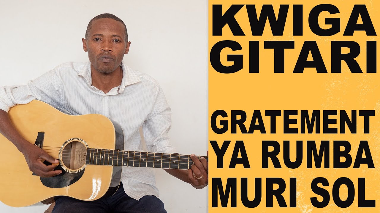 Kwiga Gukina Kuri Gitari Grattement Ya Rumba Muri Accord Ya Sol
