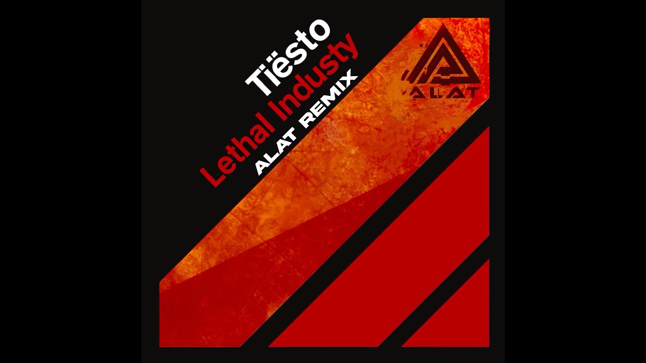 Tiësto - Lethal Industry (ALAT Remix)