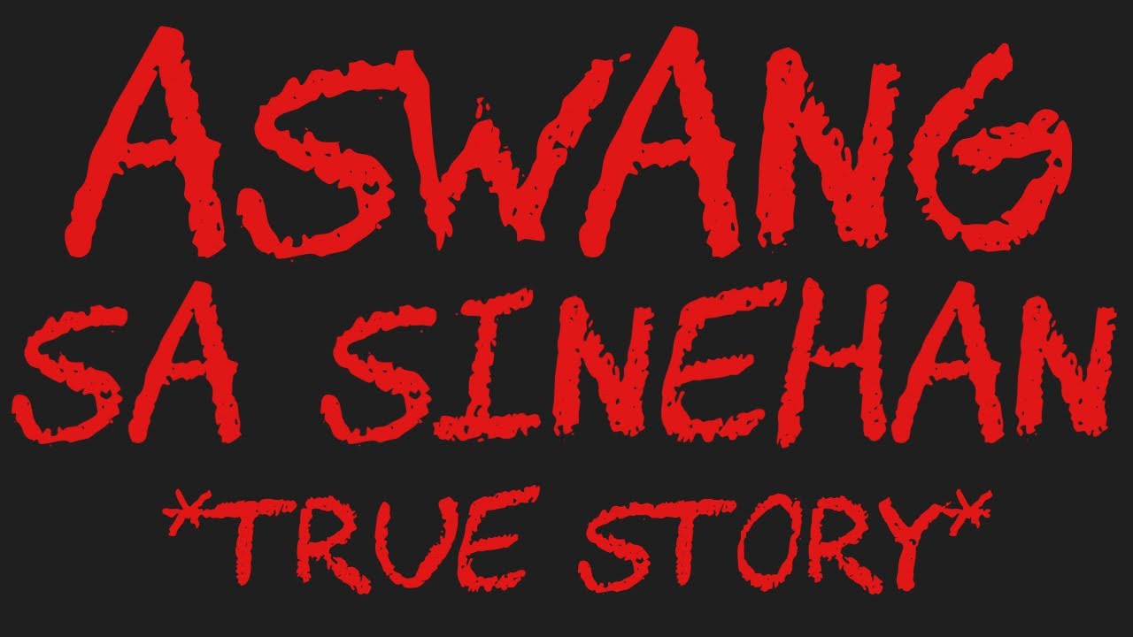 ASWANG SA SINEHAN *True Story*