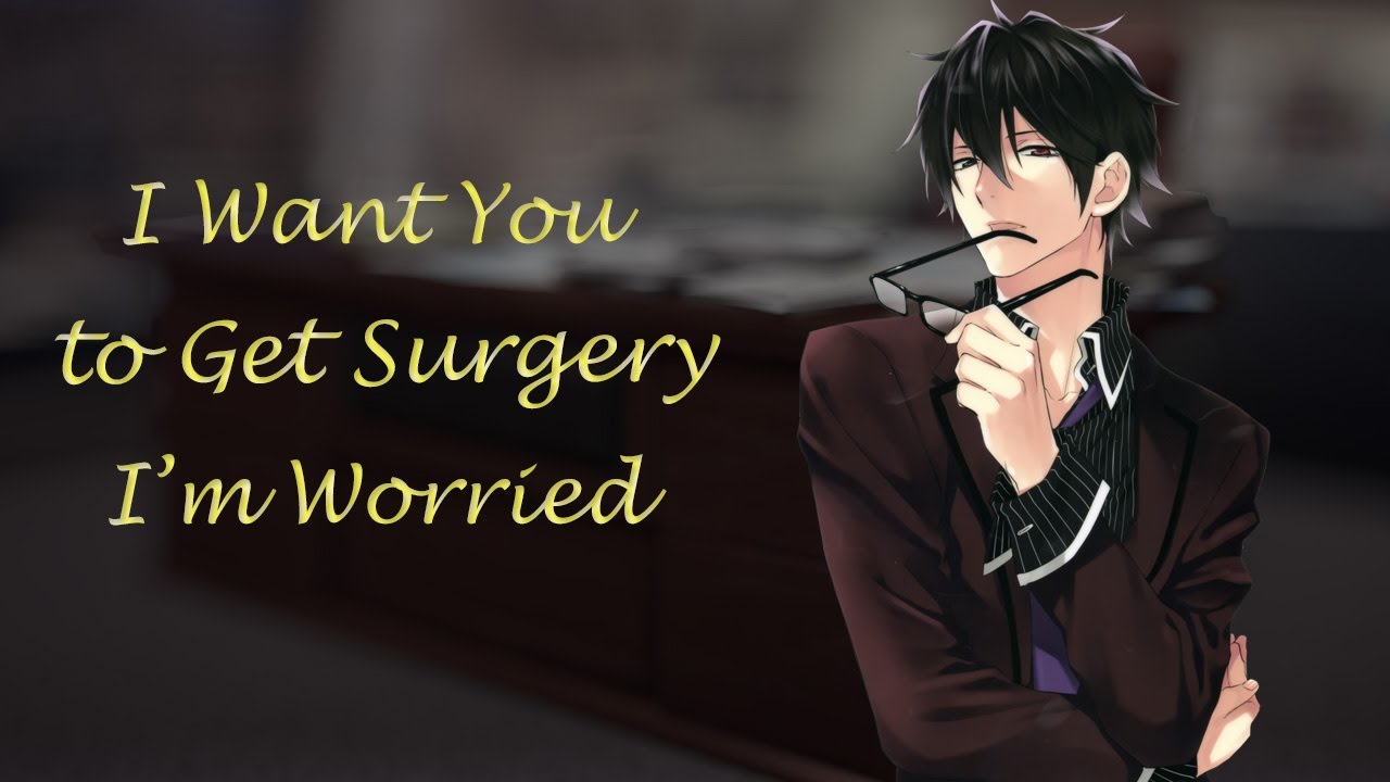 Your Doctor Wants You to Get Surgery For Your Health Part 3 [Sick Listener x Doctor VA] [Worried]