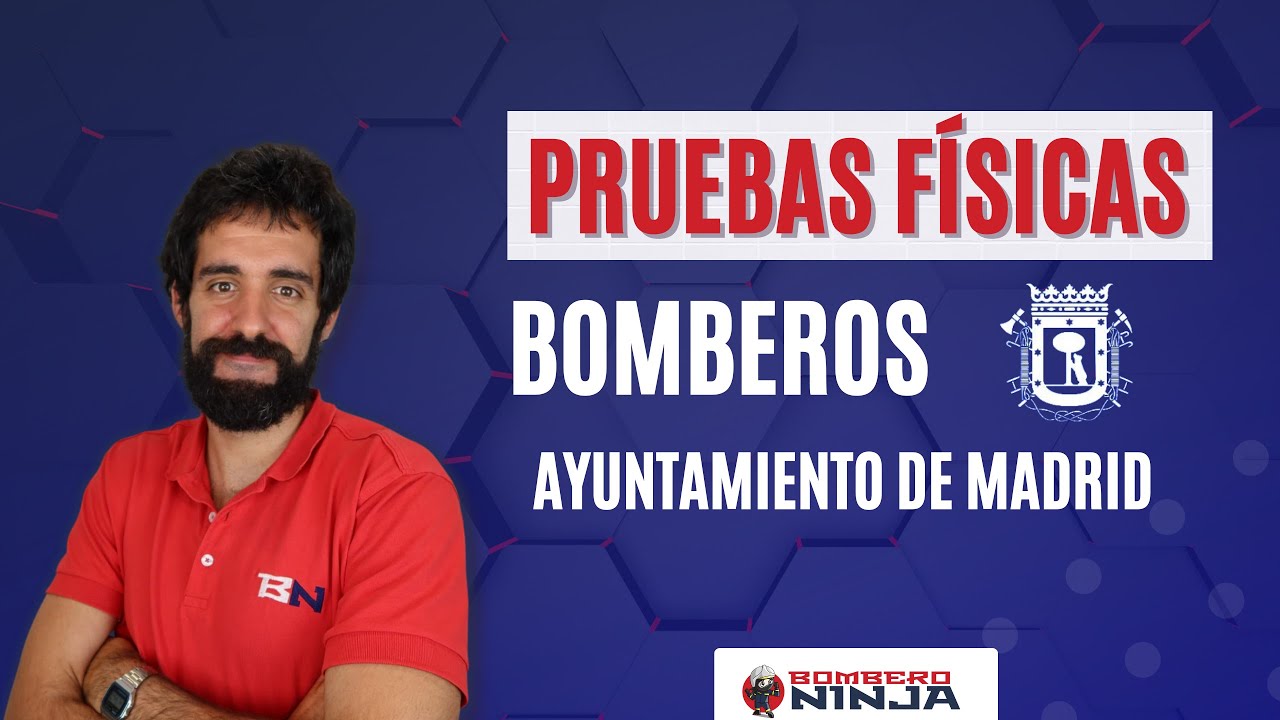 🚒   Pruebas Físicas Bomberos Ayto. Madrid [Convocatoria 2021]