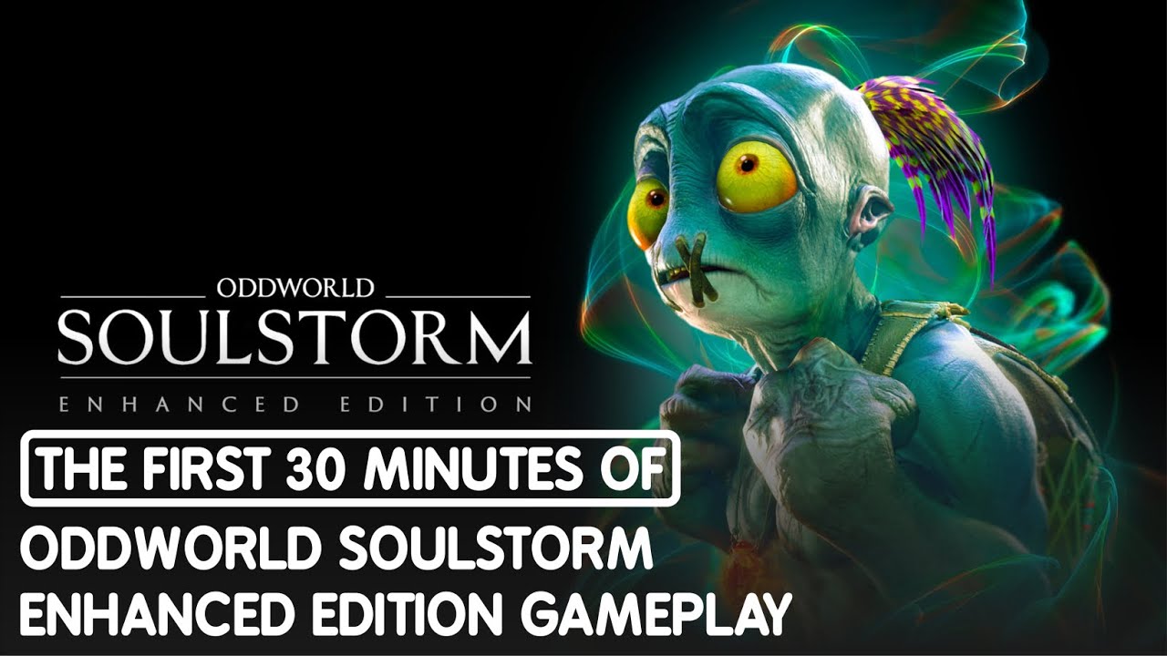 The First 30 Minutes of Oddworld Soulstorm Enhanced Edition Gameplay