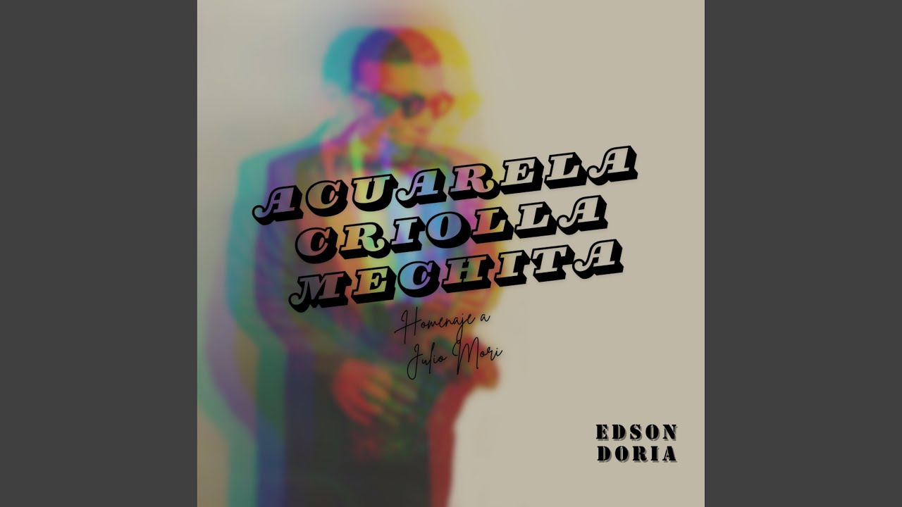 Homenaje a Julio Mori: Acuarela Criolla/Mechita
