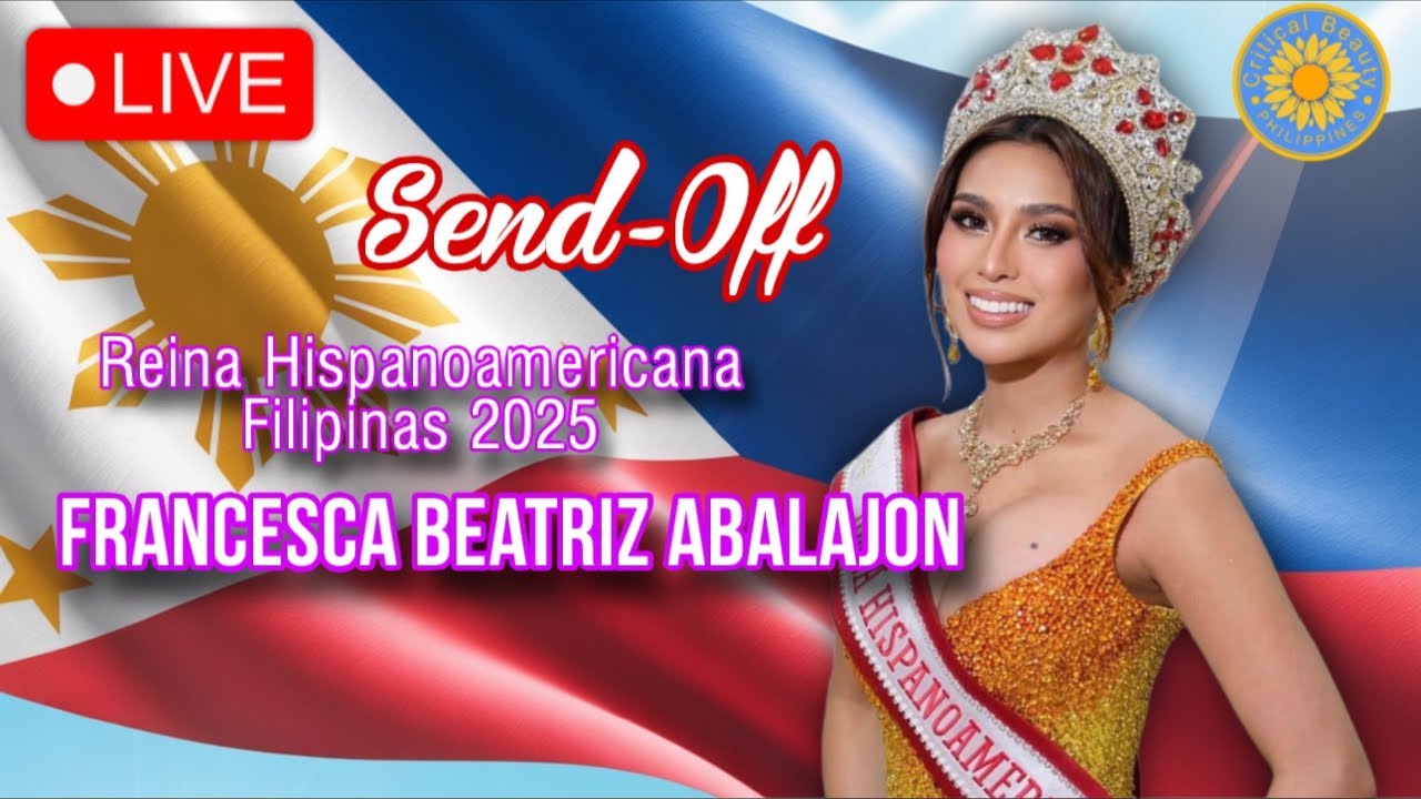 LIVE | Reina Hispanoamericana Filipinas 2025 Francesca Beatriz Abalajon Send-Off