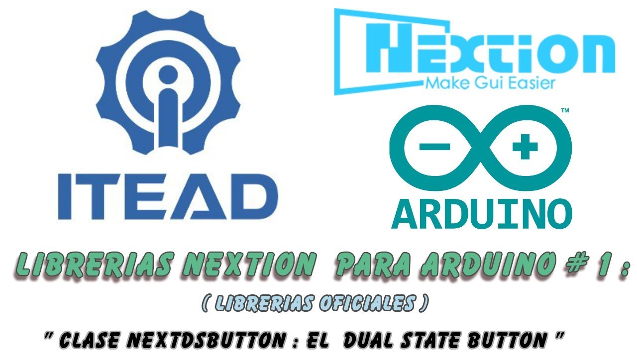 Librerias Oficiales Nextion para Arduino # 3 : Clase  NextDSButton,  Dual State Button.