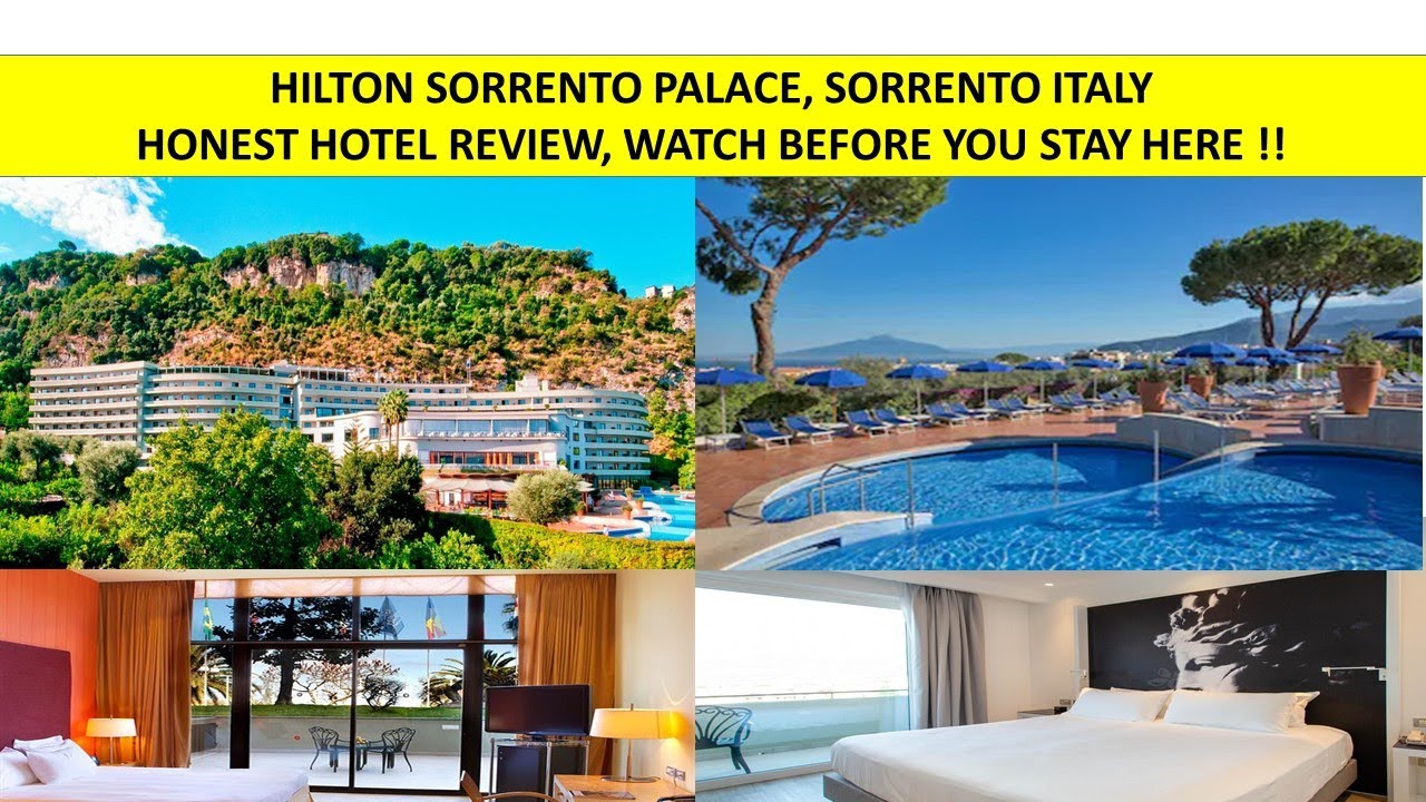 Hilton Sorrento Palace, Italy. Honest Hotel Review. Watch before you stay !!!
