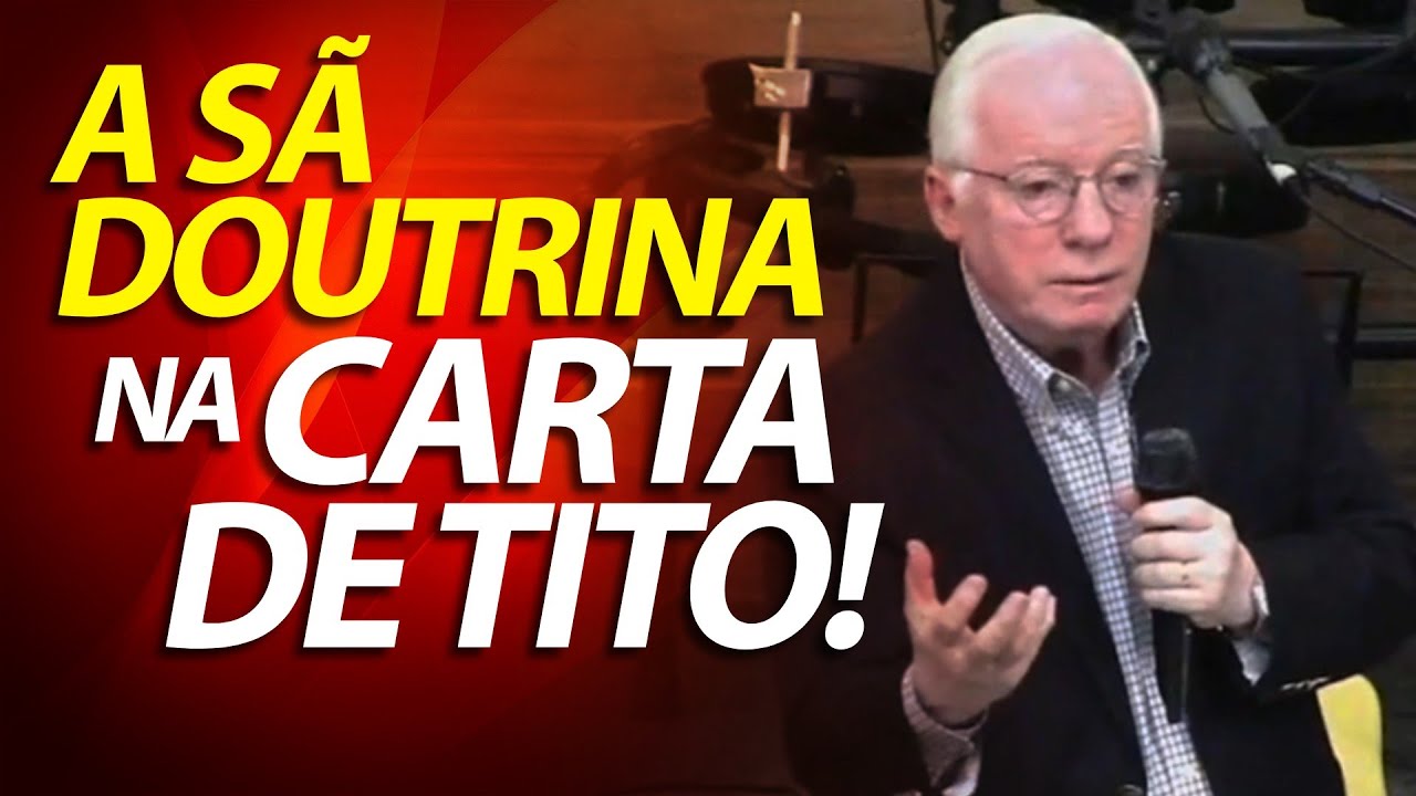 A S&atilde; Doutrina na Carta de Tito! | Prega&ccedil;&atilde;o e Estudo B&iacute;blico do Pastor Paulo Seabra