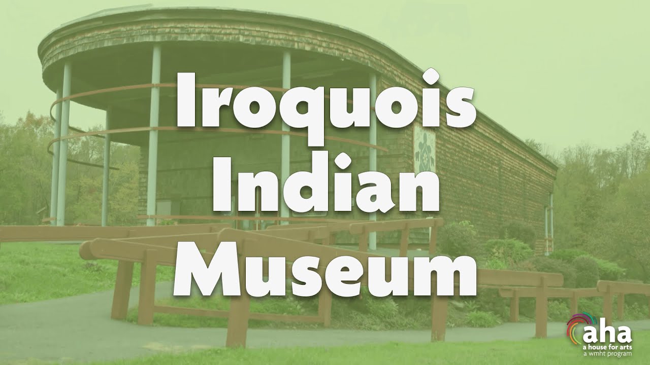 Iroquois Indian Museum | AHA! A House for Arts