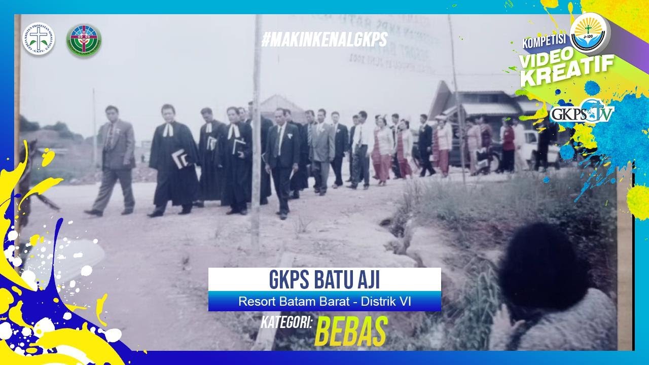 Video Kreatif  J-120 || GKPS Batu Aji || Resort Batam Barat || Distrik VI