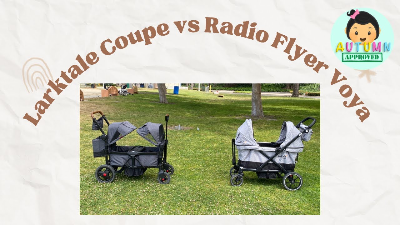 Larktale Coupe & Radio Flyer Voya Stroller Wagon Review