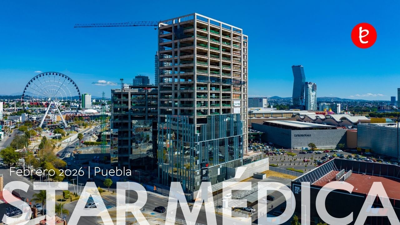 StarMédica Angelópolis Puebla, Febrero 2026 | www.edemx.com